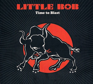 Little Bob : Time To Blast (CD, Album)