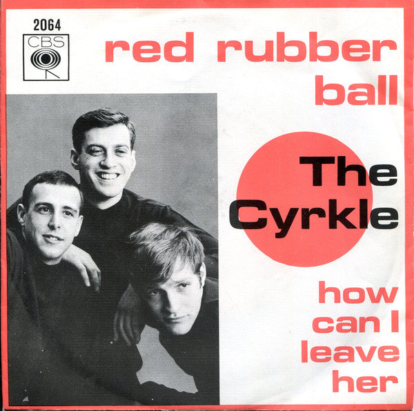 The Cyrkle : Red Rubber Ball / How Can I Leave Her (7", Single)