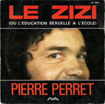 Pierre Perret (2) : Le Zizi (Ou L'éducation Sexuelle À L'école) (7", Single, Red)