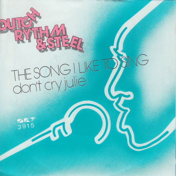 The Dutch Rhythm Steel & Showband : The Song I Like To Sing (7", Single)