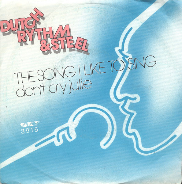 The Dutch Rhythm Steel & Showband : The Song I Like To Sing (7", Single)