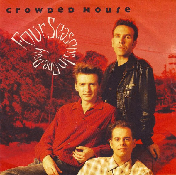 Crowded House : Four Seasons In One Day (7", Single)