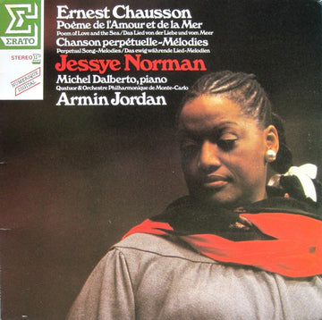 Ernest Chausson, Jessye Norman, Michel Dalberto, Quatuor & Orchestre Philharmonique De Monte-Carlo*, Armin Jordan : Poème De L'Amour Et De La Mer = Poem Of Love And The Sea = Das Lied Von Der Liebe Und Vom Meer / Chanson Perpétuelle-Mélodies = Perpetual Song-Melodies = Das Ewig Währende Lied-Melodien (LP)