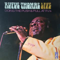 Rufus Thomas : Rufus Thomas Live Doing The Push & Pull At P.J.'s (LP, Album, RE)