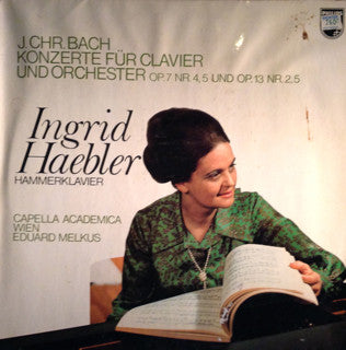 Johann Christian Bach - Ingrid Haebler, Capella Academica Wien, Eduard Melkus : Konzerte Für Clavier Und Orchester Op. 7 Nr. 4,5 Und Op. 13 Nr. 2,5 (LP, Album)