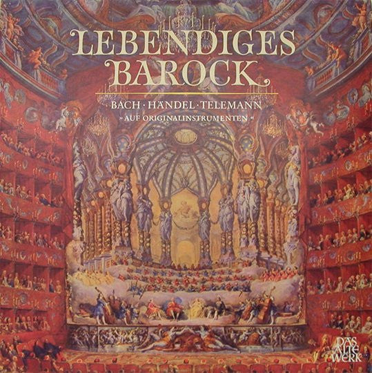 Johann Sebastian Bach · Georg Friedrich Händel · Georg Philipp Telemann : Lebendiges Barock »Auf Originalinstrumenten« (LP, Comp)