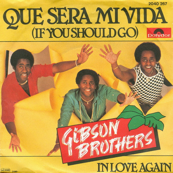 Gibson Brothers : Que Sera Mi Vida (If You Should Go) (7", Single)