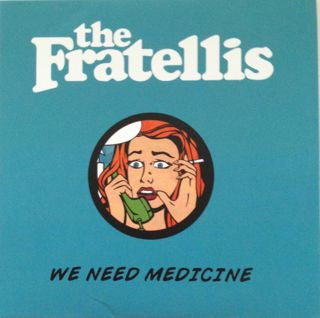 The Fratellis : We Need Medicine (CDr)