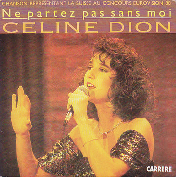 Celine Dion* : Ne Partez Pas Sans Moi (7", Single)