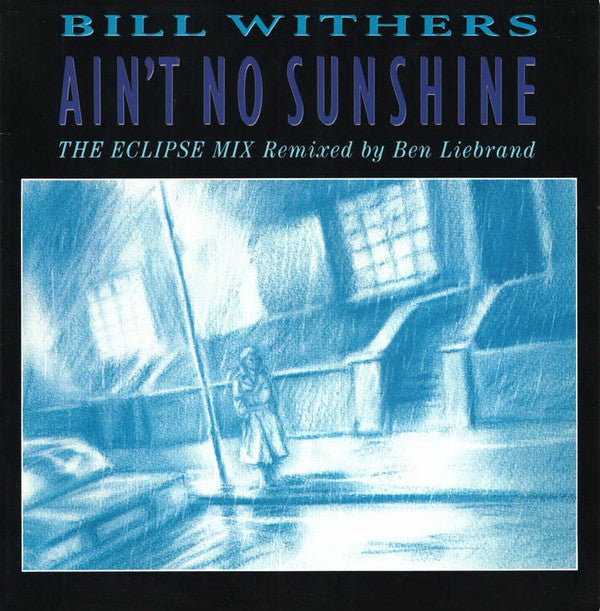 Bill Withers : Ain't No Sunshine (The Eclipse Mix) (7")