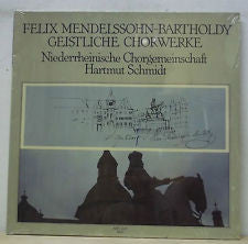 Felix Mendelssohn-Bartholdy - Niederrheinische Chorgemeinschaft, Hartmut Schmidt : Geistliche Chorwerke (LP)