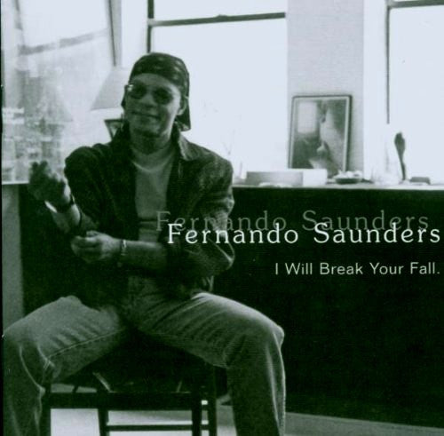 Fernando Saunders : I Will Break Your Fall (CD)