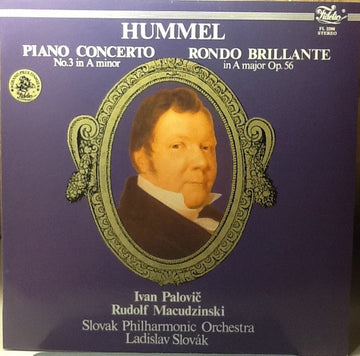 Johann Nepomuk Hummel, Ivan Palovič, Rudolf Macudziński, Slovak Philharmonic Orchestra, Ladislav Slovák : Piano Concerto In A Minor Op.85 / Rondo Brillant In A Major Op.56 (LP, RE)