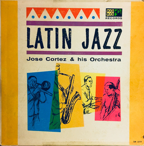 Jose Cortez & His Orchestra* : Latin Jazz (LP, Album, Mono)