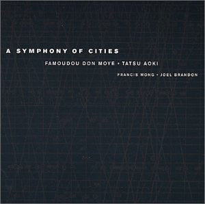 Famoudou Don Moye • Tatsu Aoki : A Symphony Of Cities (CD, Album)