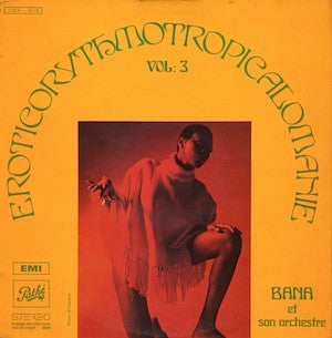 Bana : Eroticorythmotropicalomanie Vol. 3 (LP)