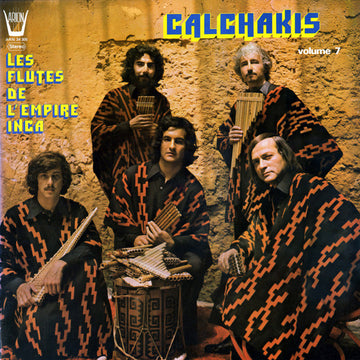 Los Calchakis : Les Flutes De L'Empire Inca - Volume 7 (LP, Album)