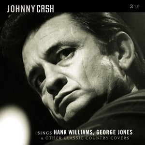 Johnny Cash : Sings Hank Williams, George Jones & Other Classic Country Covers (2xLP, Comp)