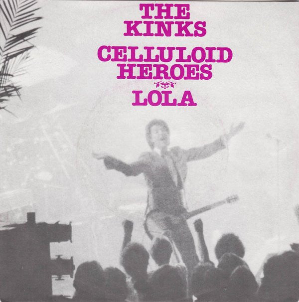 The Kinks : Celluloid Heroes / Lola (7")