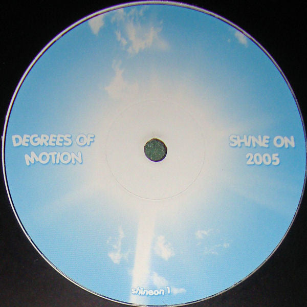 Degrees Of Motion : Shine On 2005 (12", S/Sided, Unofficial)