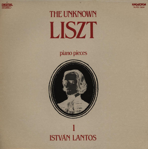 Franz Liszt – Lantos István : The Unknown Liszt - Piano Pieces 1 (LP)