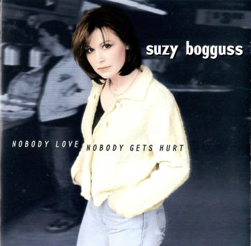 Suzy Bogguss : Nobody Love, Nobody Gets Hurt (HDCD, Album)