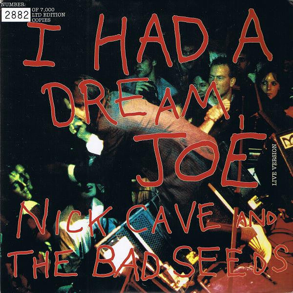 Nick Cave And The Bad Seeds* : I Had A Dream, Joe (Live Version) (7", Ltd, Num)