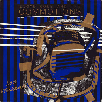 Lloyd Cole And The Commotions* : Lost Weekend (7", Single, Pap)