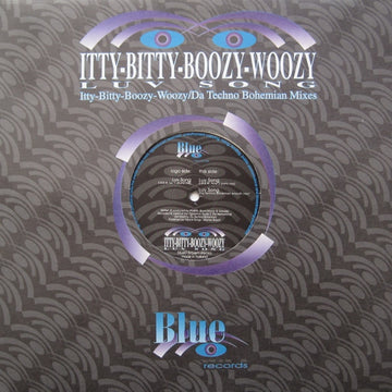 Itty-Bitty-Boozy-Woozy* : Luv Song (12")