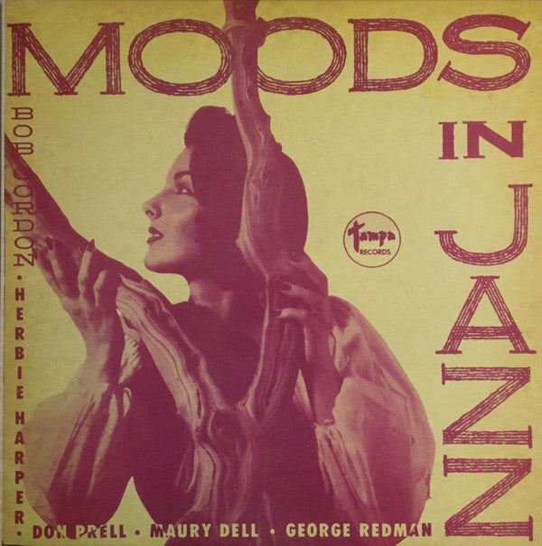 Bob Gordon (2) • Herb Harper • Don Prell • Maury Dell • George Redman (2) : Moods In Jazz (LP, Album, Mono, RE)