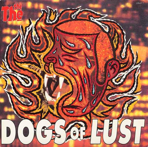 The The : Dogs Of Lust (7", Single, Pin)