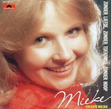 Mieke : Zonder Liefde, Zonder Toekomst, Zonder Hoop (7", Single)