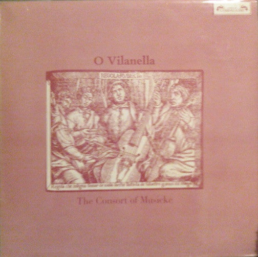 The Consort Of Musicke : O Vilanella (LP)