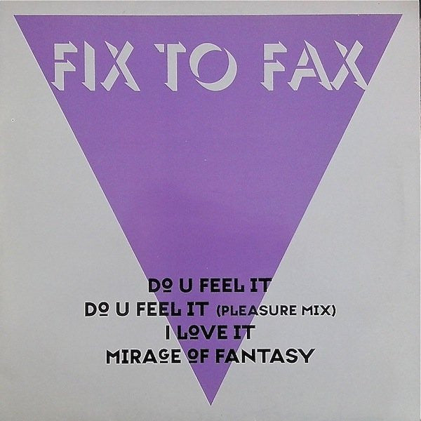 Fix To Fax : Do U Feel It (12")