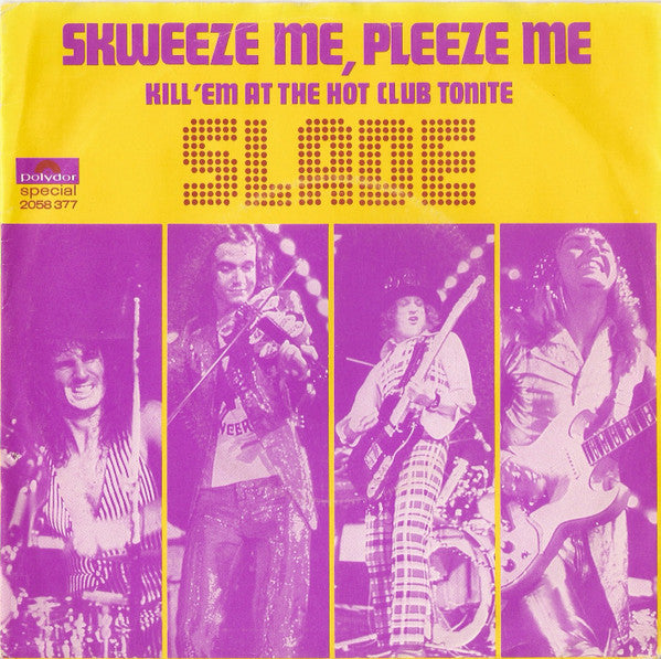 Slade : Skweeze Me, Pleeze Me (7", Single)