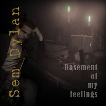 Sem Dylan : Basement Of My Feelings (CD)