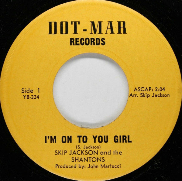 Skip Jackson And The Shantons : I'm On To You Girl / Promise That You'll Wait (7")