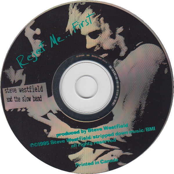Steve Westfield & The Slow Band : Reject Me...First (CD, Album)
