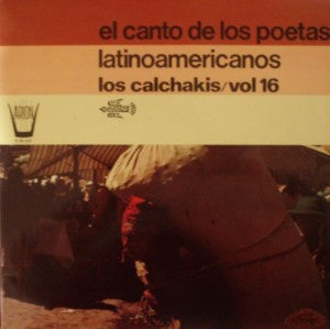 Los Calchakis : El Canto De Los Poetas Latinoamericanos - Vol. 16 (LP, Album, gat)
