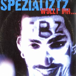 Spezializtz : Wollt Ihr... (12")