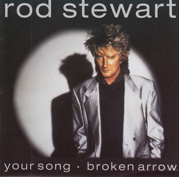 Rod Stewart : Your Song / Broken Arrow (7", Single)