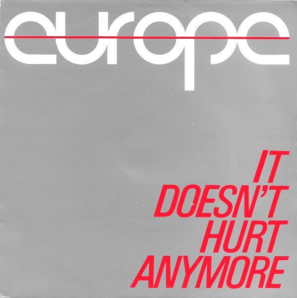 Europe (5) : It Doesn't Hurt Anymore (7", Single)