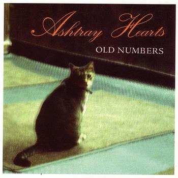 The Ashtray Hearts : Old Numbers (CD, Album)