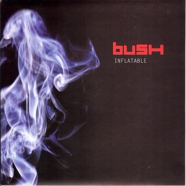 Bush : Inflatable (7", Single)