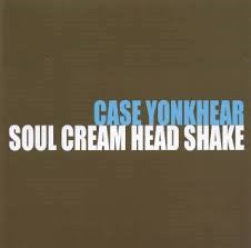 Case Yonkhear : Soul Cream Head Shake (CD, Album)