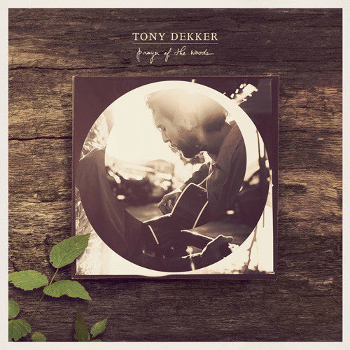 Tony Dekker : Prayer Of The Woods (CD, Album)