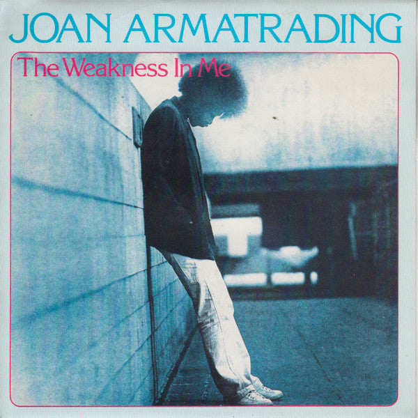 Joan Armatrading : The Weakness In Me (7")