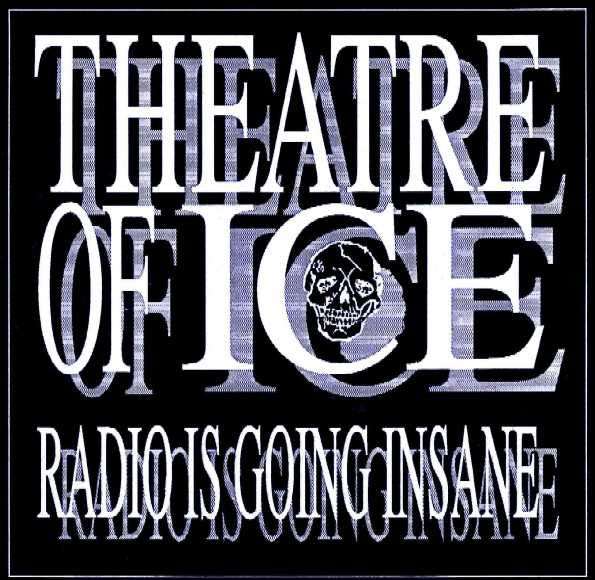 Theatre Of Ice : Radio Is Going Insane (7")