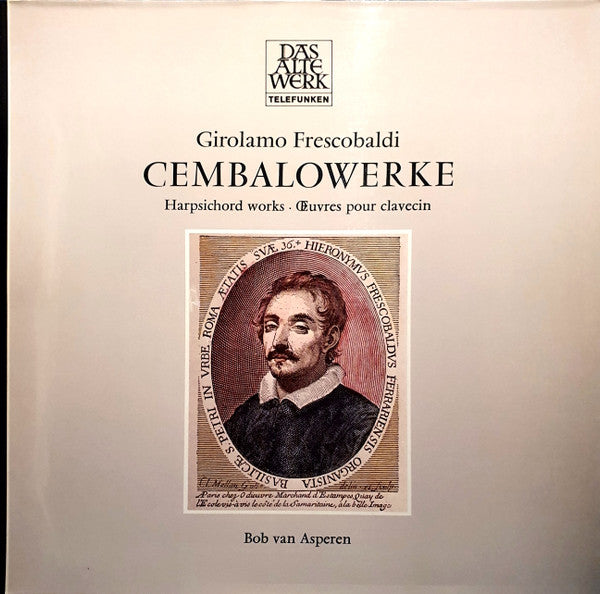 Girolamo Frescobaldi, Bob van Asperen : Cembalowerke · Harpsichord Works · Œuvres Pour Clavecin (LP, Album)