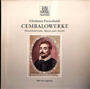 Girolamo Frescobaldi, Bob van Asperen : Cembalowerke · Harpsichord Works · Œuvres Pour Clavecin (LP, Album)